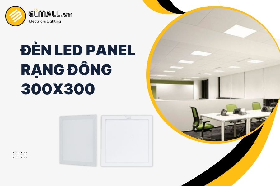 đèn led panel 300x300 Rạng Đông