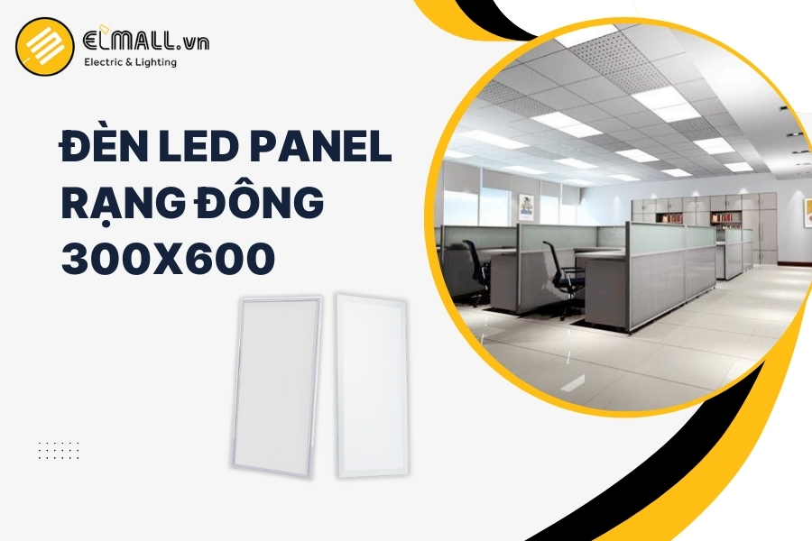 đèn led panel 300x600 Rạng Đông