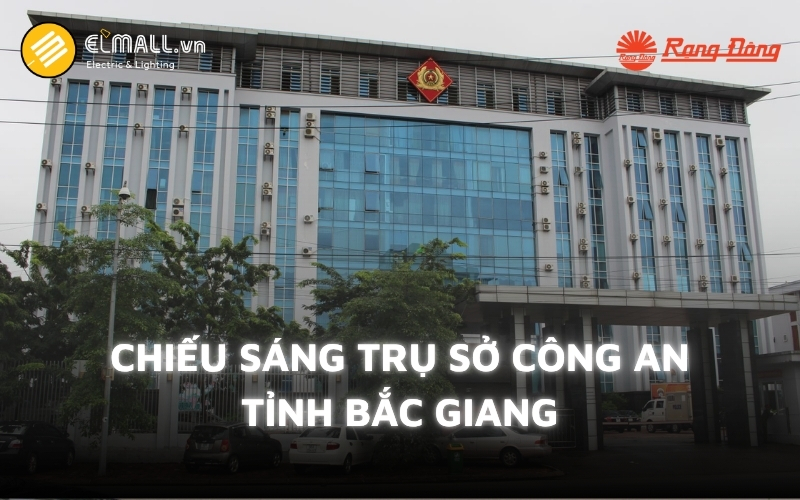 Dự án chiếu sáng cho trụ sở công an tỉnh Bắc Giang