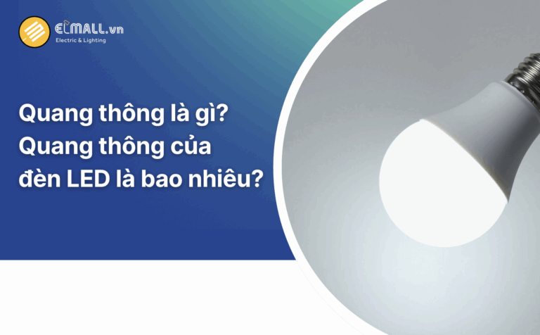 Quang thông của bóng đèn Led (Lumen) là gì? Công thức tính quang thông