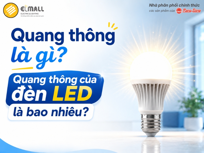 Quang thông là gì? Quang thông của đèn LED là bao nhiêu?