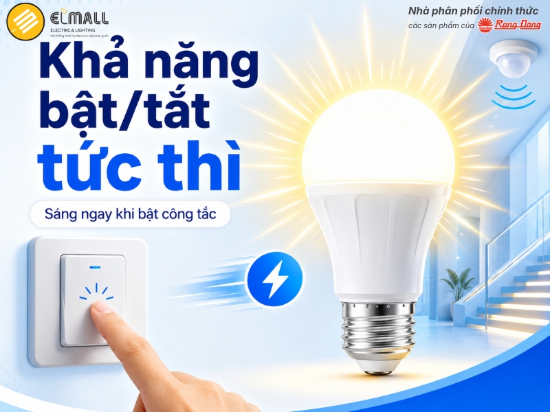 Khả năng bật tắt tức thì 