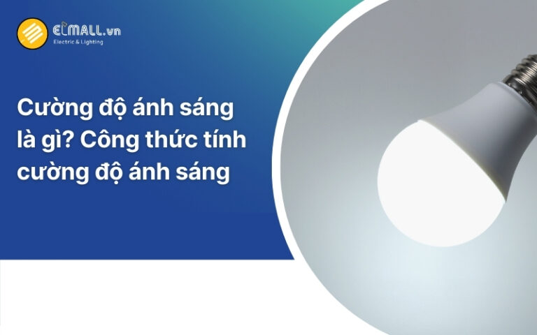 Cường độ ánh sáng là gì? Tiêu chuẩn cường độ ánh sáng trong các không gian