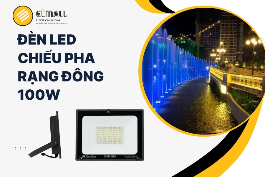 đèn led pha 100w rạng đông