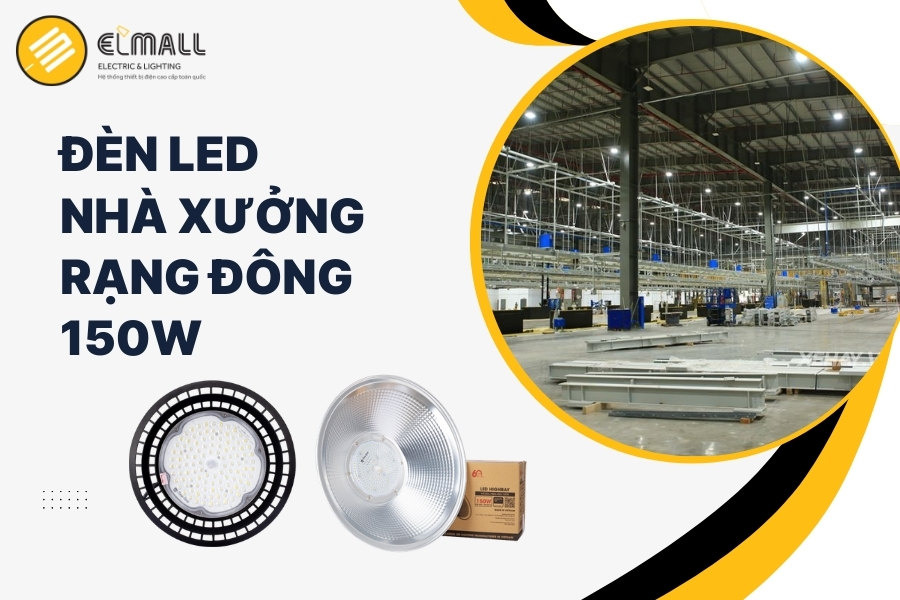 đèn led highbay nhà xưởng 150w rạng đông
