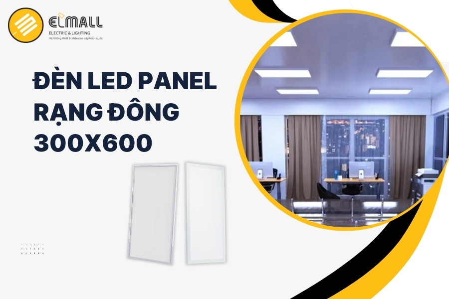 đèn led panel 300x600 rạng đông
