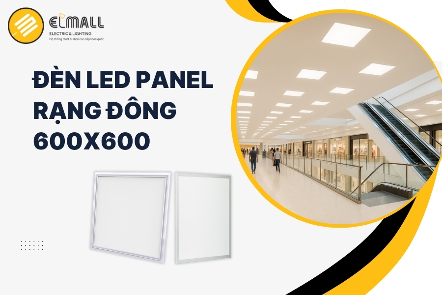 Đèn LED panel khổ vuông lớn 600x600