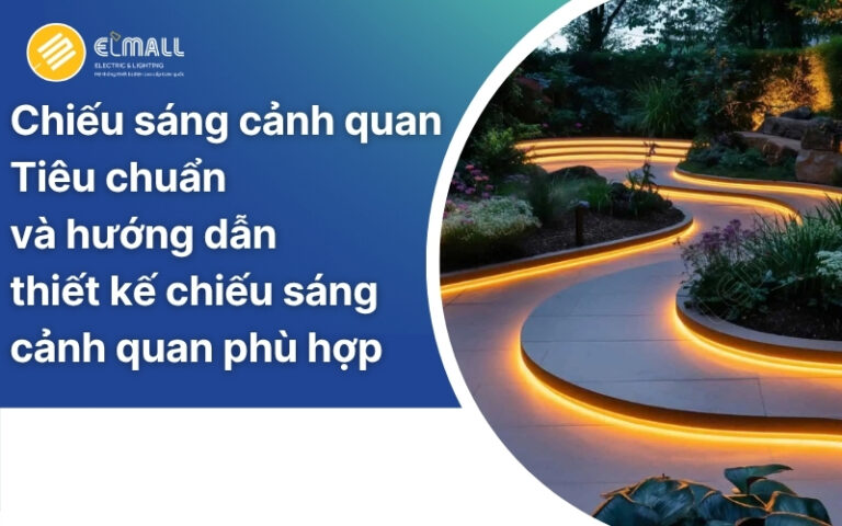Tiêu chuẩn và hướng dẫn thiết kế chiếu sáng cảnh quan
